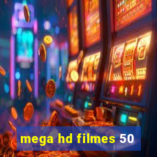 mega hd filmes 50